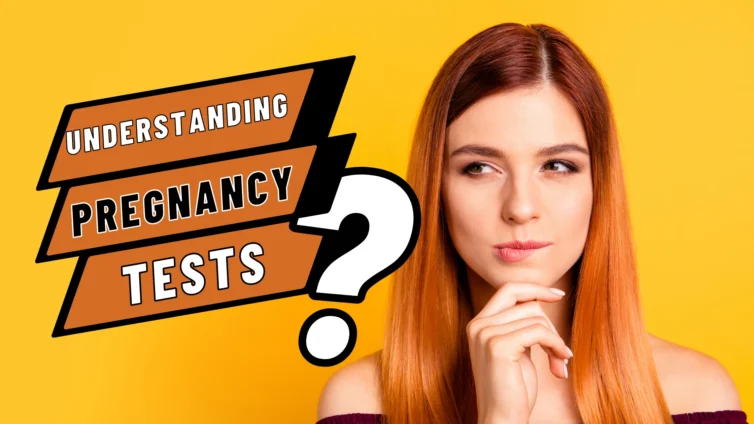 Understanding Pregnancy Tests