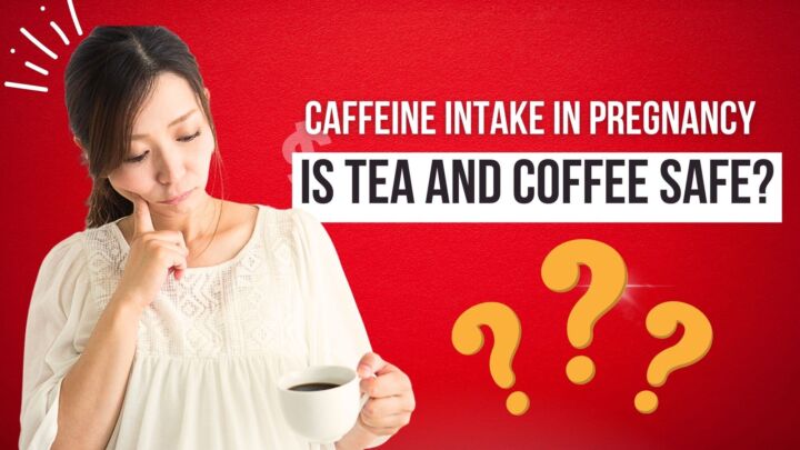 View of Tea And Coffee During Pregnancy
