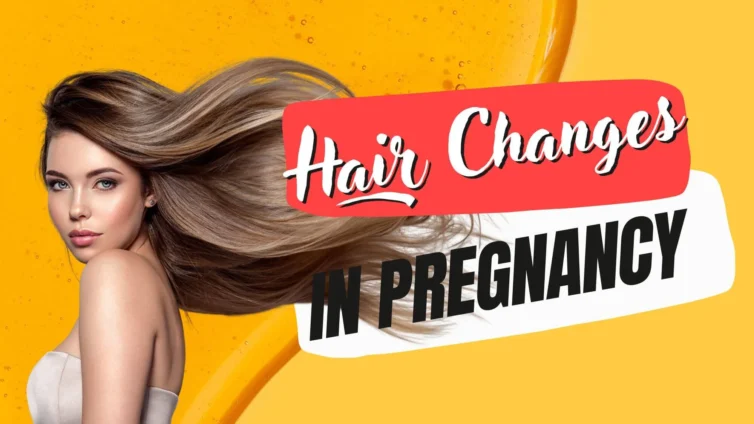 Hair changes during pregnancy.