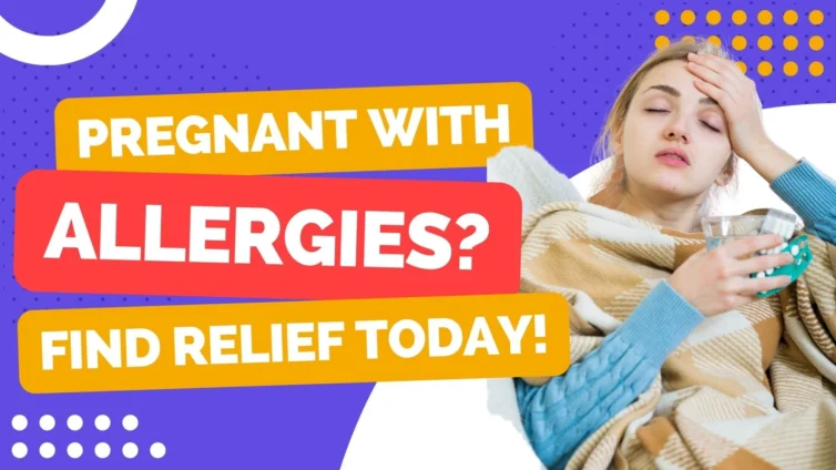 Find relief today while managing allergies during pregnancy.